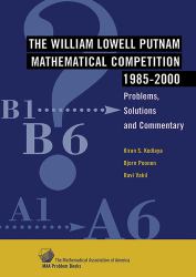 The William Lowell Putnam Mathematical Competition, 1985-2000 : Problems, Solutions and Commentary