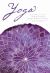Yoga : A Guide to the Teachings and Practices