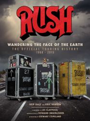 Rush: Wandering the Face of the Earth : The Official Touring History