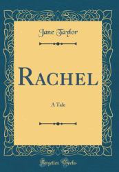 Rachel : A Tale (Classic Reprint)