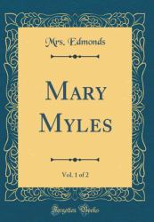 Mary Myles, Vol. 1 of 2 (Classic Reprint)