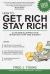 How to Get Rich, Stay Rich : A Lifetime Blueprint for Investing Your Time and Money How to Get Rich, Stay Rich : A Lifetime Blueprint for Investing Your Time and Money