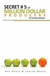 Secret #5 of Million Dollar Producers : For Financial Advisors