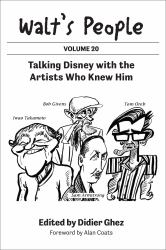 Walt's People : Talking Disney with the Artists Who Knew Him