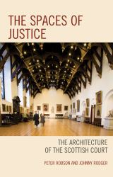 The Spaces of Justice : The Architecture of the Scottish Court