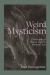 Weird Mysticism : Philosophical Horror and the Mystical Text Weird Mysticism : Philosophical Horror and the Mystical Text