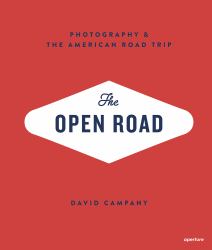 The Open Road: Photography and the American Roadtrip (signed Edition)