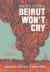 Beirut Won't Cry Beirut Won't Cry