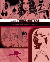 Three Sisters : A Love and Rockets Book