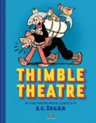 Thimble Theatre and the Pre-Popeye Comics of E. C. Segar : Revised and Expanded