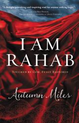 I Am Rahab : Touched by God, Fully Restored