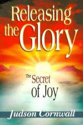 Releasing the Glory : The Secret of Joy