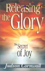 Releasing the Glory : The Secret of Joy