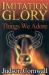 Imitation Glory