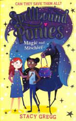 Spellbound Ponies  : Magic and Mischief