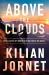 Above the Clouds : How I Carved My Own Path to the Top of the World Above the Clouds : How I Carved My Own Path to the Top of the World