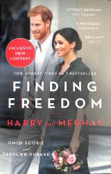 Finding Freedom : Harry and Meghan and the Making of a Modern Royal Family