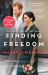Finding Freedom : Harry and Meghan and the Making of a Modern Royal Family