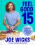 Feel Good In 15 : 15-Minute Recipes, Workouts + Health Hacks