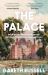 The Palace : From the Tudors to the Windsors, 500 Years of History at Hampton Court