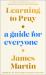 Learning to Pray : A Guide for Everyone
