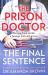 The Prison Doctor : The Final Sentence