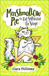 Marshmallow Pie the Cat Superstar on Stage (Marshmallow Pie the Cat Superstar, Book 4)