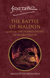 The Battle of Maldon : Together with the Homecoming of Beorhtnoth