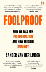 Foolproof : Why We Fall for Misinformation and How to Build Immunity