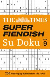 The Times Super Fiendish Su Doku Book 9 : 200 Challenging Puzzles