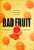 Bad Fruit Bad Fruit