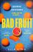 Bad Fruit Bad Fruit