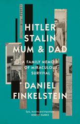 Hitler, Stalin, Mum, Dad : A Family Memoir