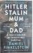 Hitler, Stalin, Mum and Dad : A Family Memoir of Miraculous Survival