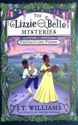 Portraits and Poison : The Lizzie and Belle Mysteries #2
