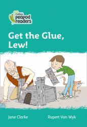 Level 3 - Get the Glue, Lew! (Collins Peapod Readers)