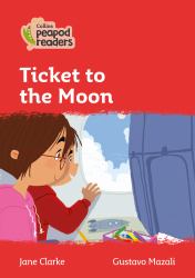 Level 5 - Ticket to the Moon (Collins Peapod Readers)