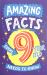 Amazing Facts Every 9 Year Old Needs to Know (Amazing Facts Every Kid Needs to Know)