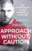 Approach Without Caution: the 5-Step Plan to Take Control of Your Life