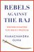 Rebels Against the Raj : Western Fighters for India's Freedom