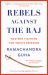 Rebels Against the Raj : Western Fighters for India's Freedom