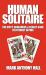 Human Solitaire : The Dirty, Dangerous, and Deadly Game of Internet Dating
