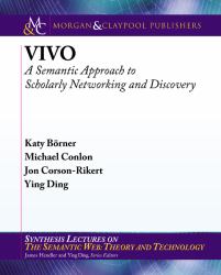 Vivo : A Semantic Portal for Scholarly Networking Across Disciplinary Boundaries