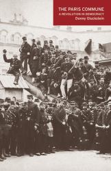 The Paris Commune : A Revolution in Democracy