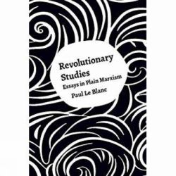 Revolutionary Studies : Theory, History, People