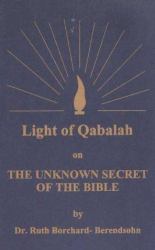 Light of Qabalah on the Unknown Secret of the Bible