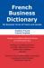 French Business Dictionary : The Business Terms of France and Canada, French-English, English-French