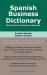 Spanish Business Dictionary : Multicultural Spanish Business