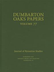 Dumbarton Oaks Papers, 77