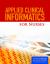 Applied Clinical Informatics for Nurses Applied Clinical Informatics for Nurses